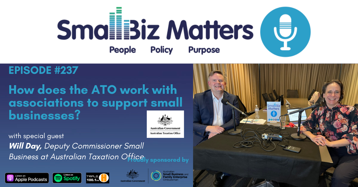 EP#237 ~ How does the ATO work with associations and industry groups to support small businesses to meet their tax obligations?