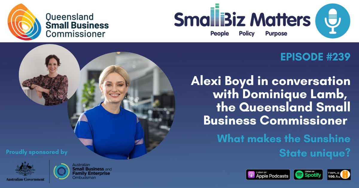 EP#239 ~ Understanding the lifecycle and mindset of Queensland small businesses. What makes the sunshine state unique?